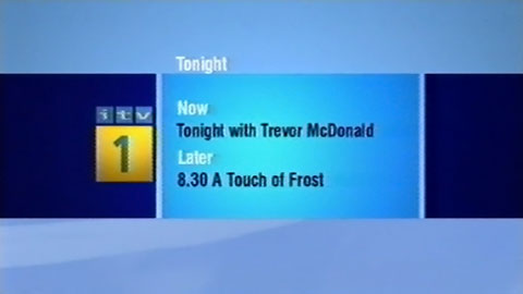 ITV1 Programme Menu - Tonight - Now: Tonight with Trevor McDonald; Later: 8.30 A Touch of Frost (14K)