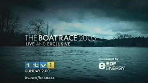 The Boat Race 2005 - Live and Exclusive - ITV1 Sunday 2.00 (20K)