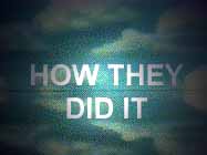 How They Did It